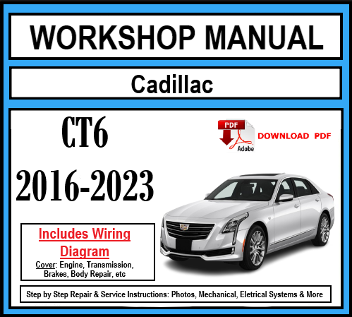 Cadillac CT6 (2016-2023) Workshop Manual