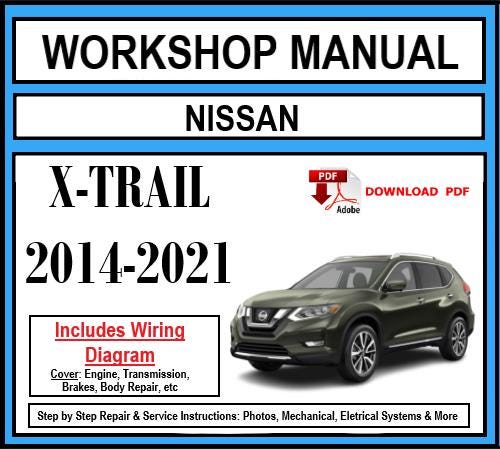 Nissan X-Trail (2014-2021) Workshop Manual