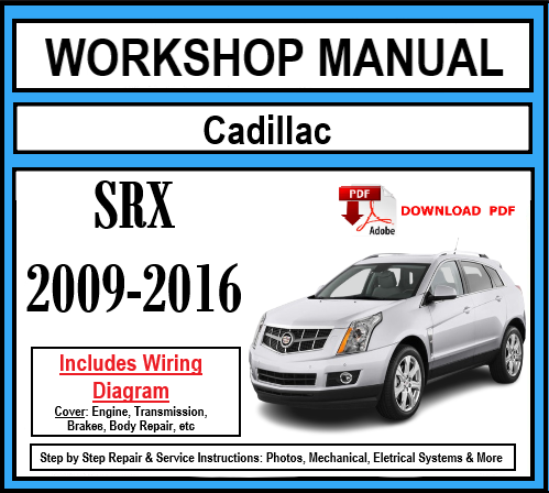 Cadillac SRX (2009-2016) Workshop Manual