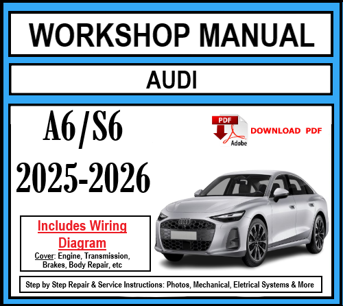 Workshop Manual [Audi A6/S6] (C9) 2025-2026
