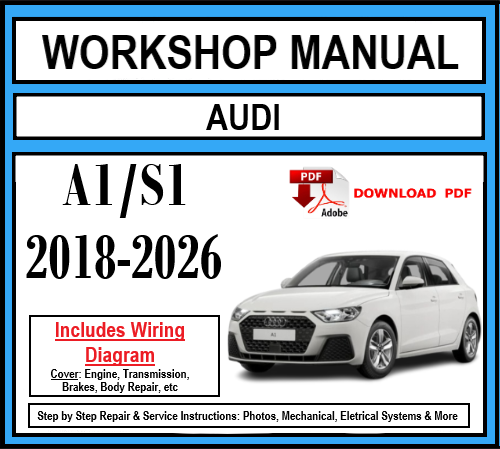 Workshop Manual [Audi A1/S1] 2018-2026