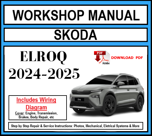 Workshop Manual [Skoda Elroq] 2024-2025