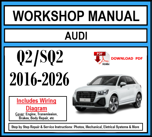 Workshop Manual [Audi Q2/SQ2] 2016-2026