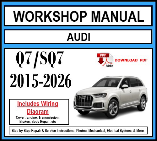 Workshop Manual [Audi Q7/SQ7] 2015-2026