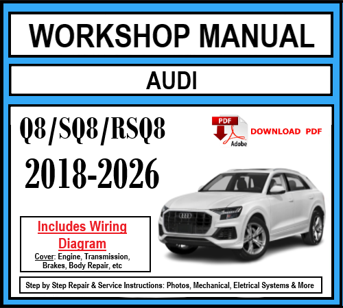 Workshop Manual [Audi Q8/SQ8/RSQ8] 2018-2026