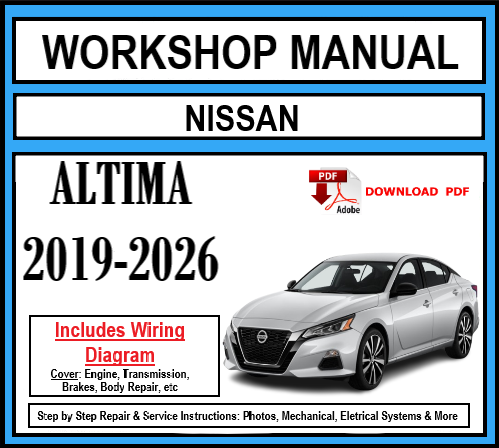 Workshop Manual [Nissan Altima] 2019-2026