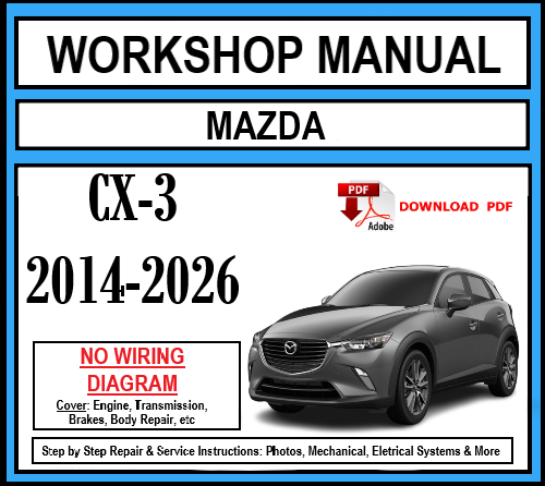 Workshop Manual [Mazda CX-3] 2014-2026