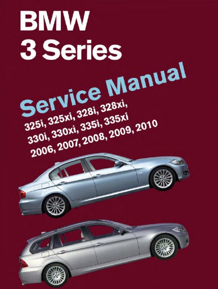 Workshop Manual [BMW 3 Series (325i, 325xi, 328i, 328xi, 330i, 330xi, 335i, 335xi) ] 2006-2010