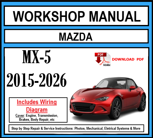 Workshop Manual [Mazda MX-5] 2015-2026